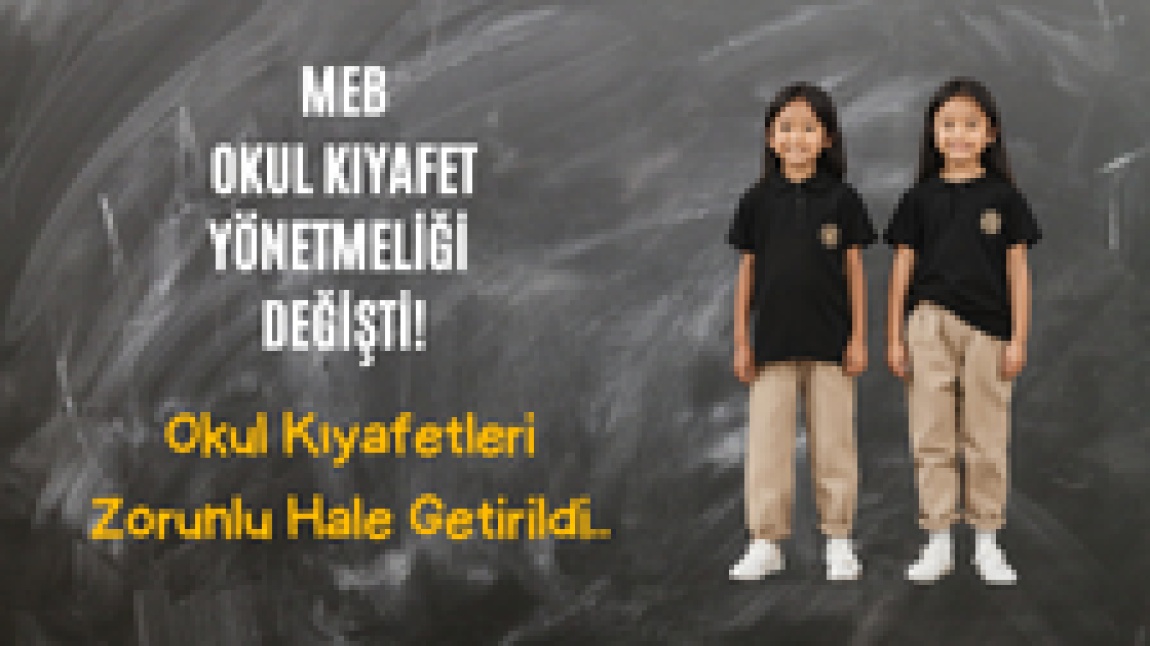 MEB OKUL KIYAFETLERİ YÖNETMELİĞİ DEĞİŞTİ